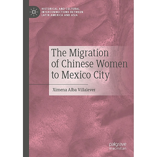 The Migration of Chinese Women to Mexico City, Ximena Alba Villalever