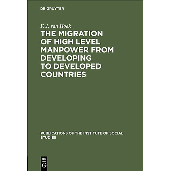 The migration of high level manpower from developing to developed countries, F. J. van Hoek