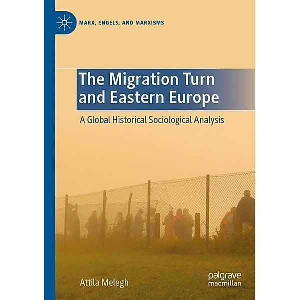 The Migration Turn and Eastern Europe, Attila Melegh