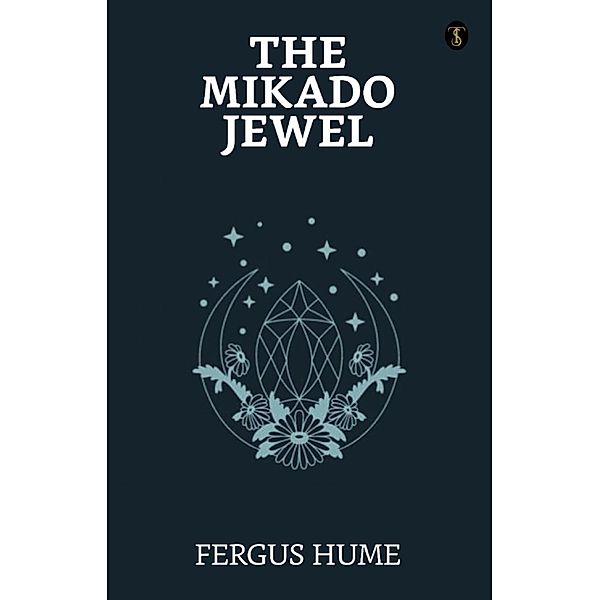 The Mikado Jewel / True Sign Publishing House, Fergus Hume