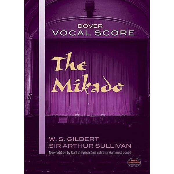 The Mikado Vocal Score / Dover Opera Scores, W. S. Gilbert, Arthur Sullivan