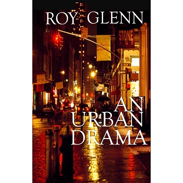 The Mike Black Saga: An Urban Drama, Roy Glenn
