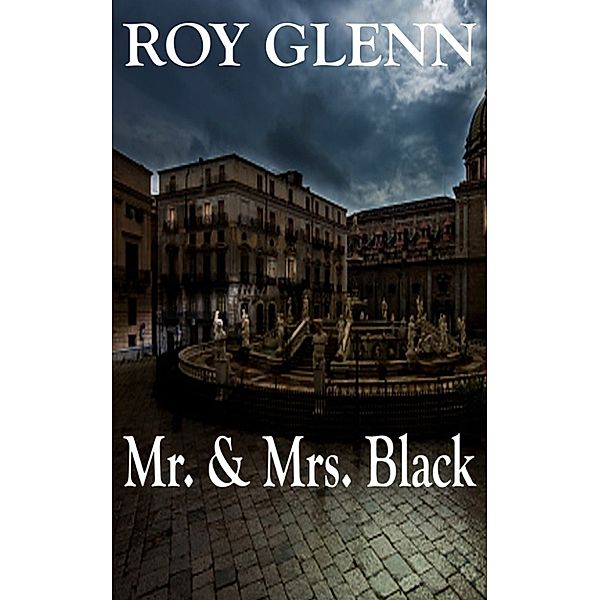 The Mike Black Saga: Mr. & Mrs. Black, Roy Glenn
