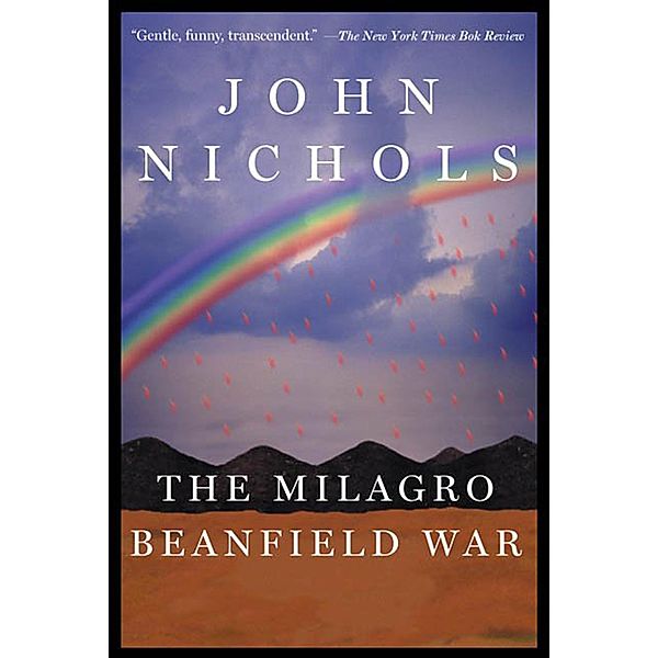 The Milagro Beanfield War / The New Mexico Trilogy Bd.1, John Nichols