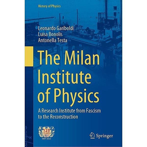 The Milan Institute of Physics / History of Physics, Leonardo Gariboldi, Luisa Bonolis, Antonella Testa