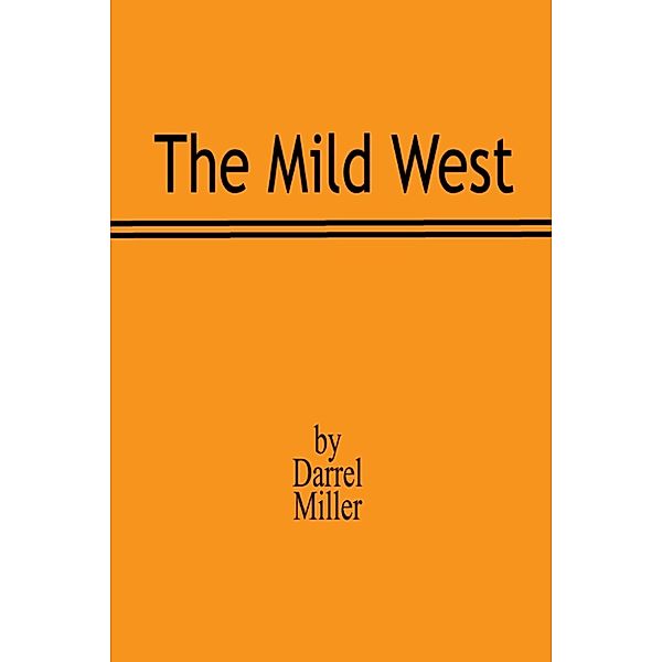 The Mild West, Darrel Miller