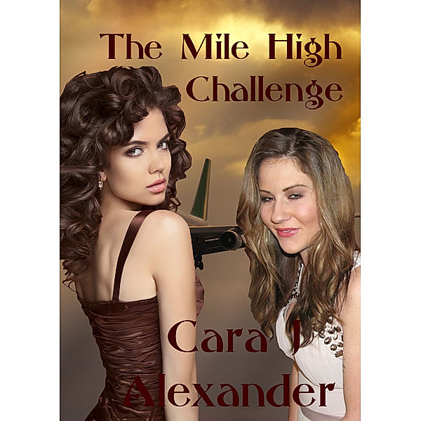 The Mile High Challenge, Cara J Alexander