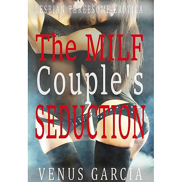 The Milf couple's Seduction, Venus Garcia