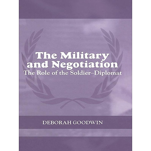 The Military and Negotiation, Deborah Goodwin
