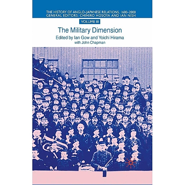 The Military Dimension / The History of Anglo-Japanese Relations, 1600-2000