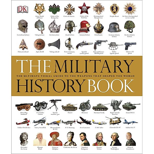 The Military History Book / DK Definitive Visual Histories, Dk