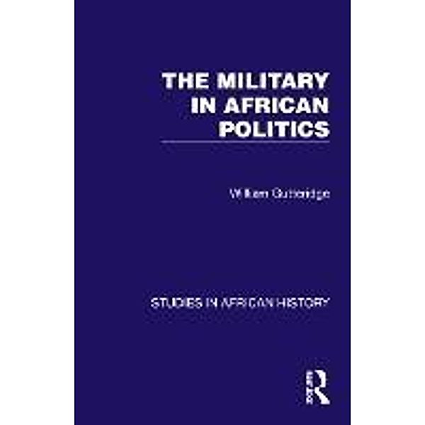 The Military in African Politics, William Gutteridge