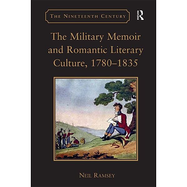 The Military Memoir and Romantic Literary Culture, 1780-1835, Neil Ramsey