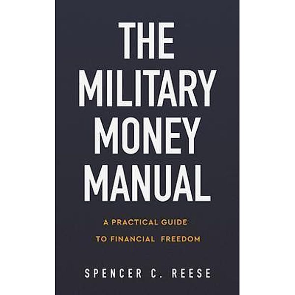 The Military Money Manual, Spencer C. Reese