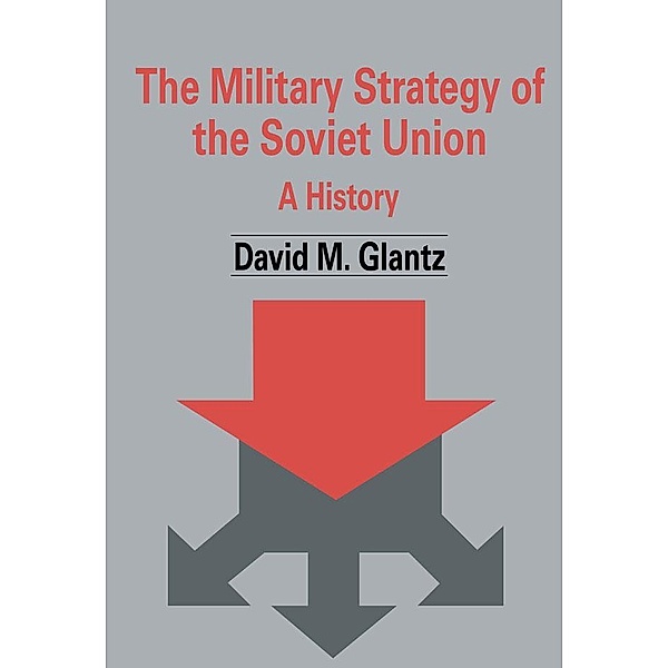 The Military Strategy of the Soviet Union, David M. Glantz