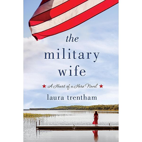 The Military Wife / Heart of a Hero Bd.1, Laura Trentham