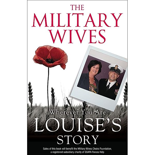The Military Wives: Wherever You Are - Louise's Story, The Military Wives
