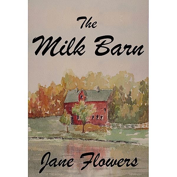 The Milk Barn, Jane Flowers