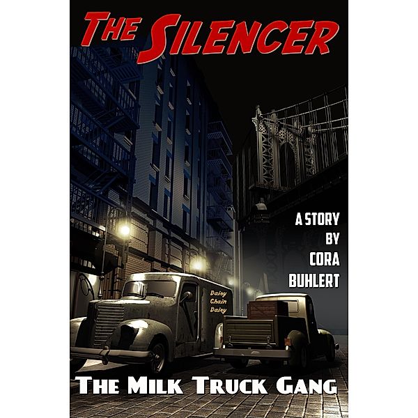 The Milk Truck Gang (The Silencer, #9) / The Silencer, Cora Buhlert