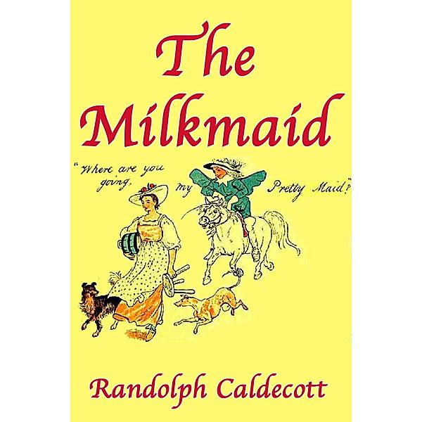 The Milkmaid / eBookIt.com, Randolph Caldecott