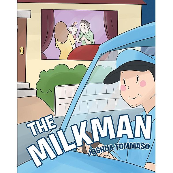 The Milkman / Covenant Books, Inc., Joshua Tommaso