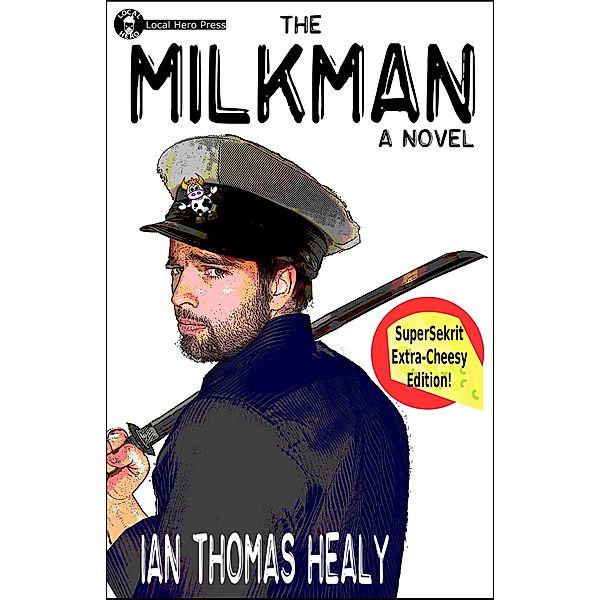 The Milkman: SuperSekrit Extra Cheesy Edition, Ian Thomas Healy