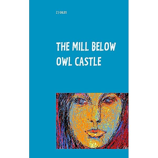 The Mill below Owl castle, Z J Galos