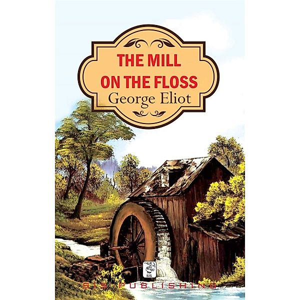 The Mill On The Floss, George Eliot