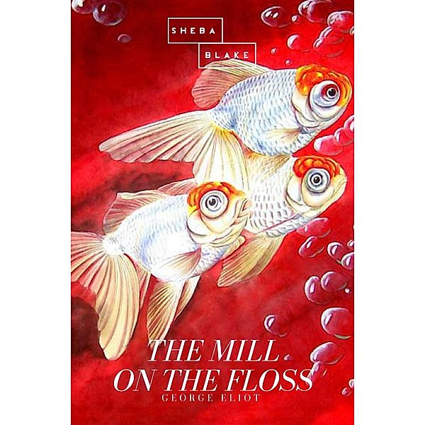 The Mill on the Floss, George Eliot