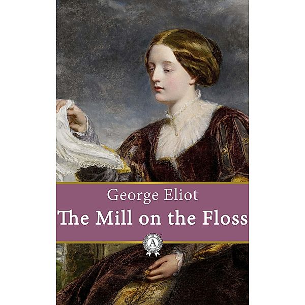 The Mill on the Floss, George Eliot