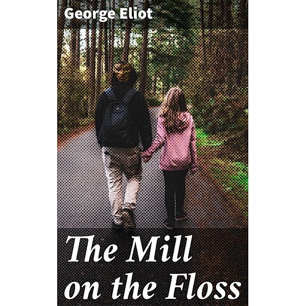 The Mill on the Floss, George Eliot