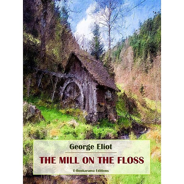 The Mill on the Floss, George Eliot