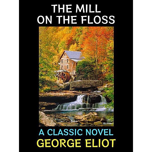 The Mill on the Floss / George Eliot Collection Bd.2, George Eliot