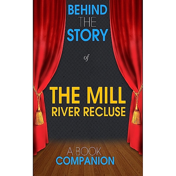 The Mill River Recluse - Behind the Story (A Book Companion), Behind the Story(TM) Books