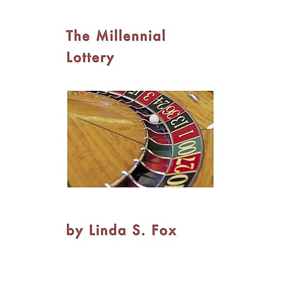 The Millennial Lottery, Linda S. Fox