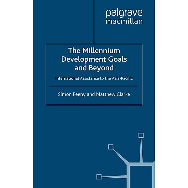 The Millennium Development Goals and Beyond / Rethinking International Development series, Simon Feeny, Matthew Clarke