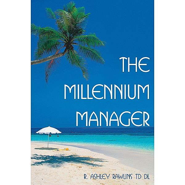 The Millennium Manager, R. Ashley Rawlins