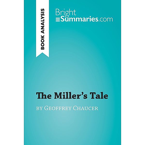 The Miller's Tale by Geoffrey Chaucer (Book Analysis), Bright Summaries