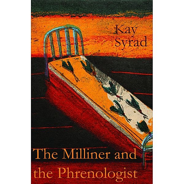 The Milliner and the Phrenologist, Kay Syrad