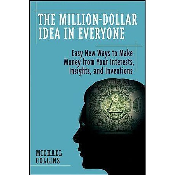 The Million-Dollar Idea in Everyone, Mike Collins