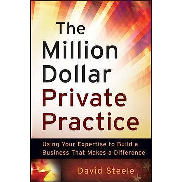 The Million Dollar Private Practice, David Steele