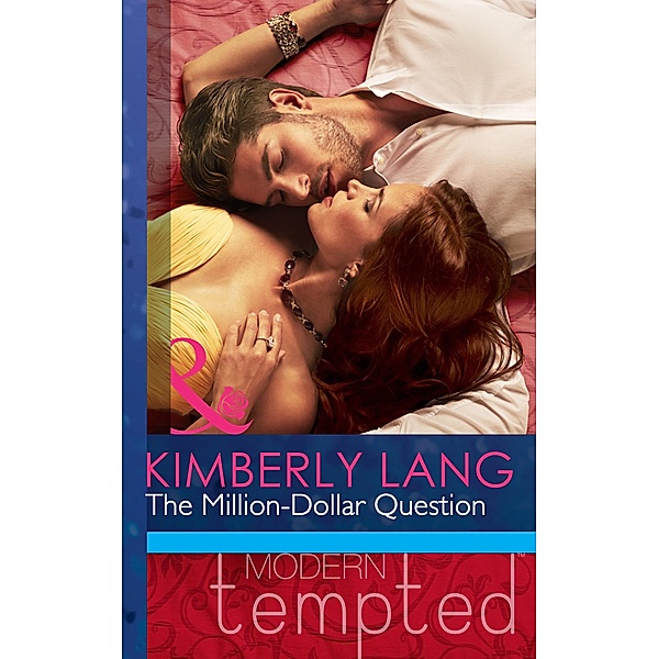 The Million-Dollar Question (Mills & Boon Modern Tempted) / Mills & Boon Modern Tempted, Kimberly Lang