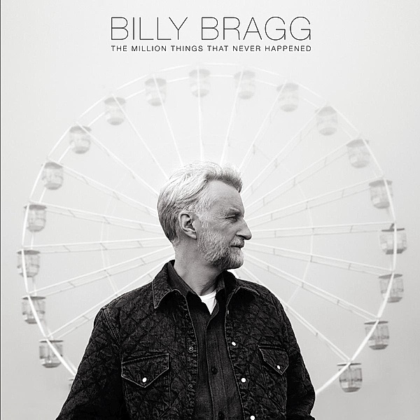 The Million Things That Never Happened (Colored Vinyl), Billy Bragg