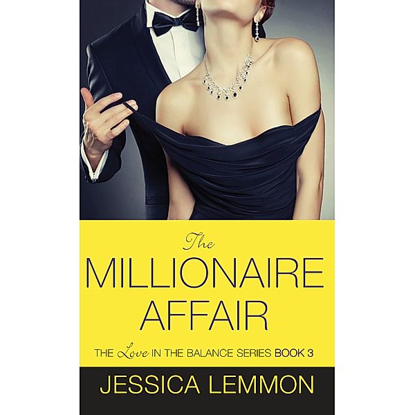 The Millionaire Affair / Love in the Balance Bd.3, Jessica Lemmon