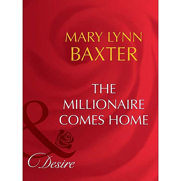 The Millionaire Comes Home / Man of the Month Bd.89, Mary Lynn Baxter