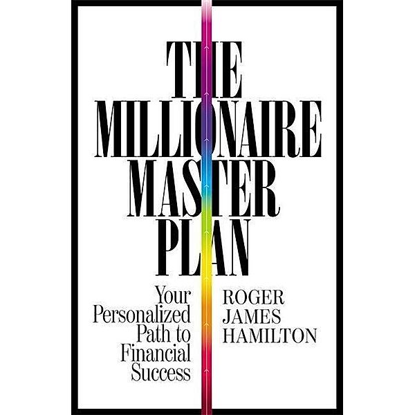 The Millionaire Master Plan, Roger J. Hamilton