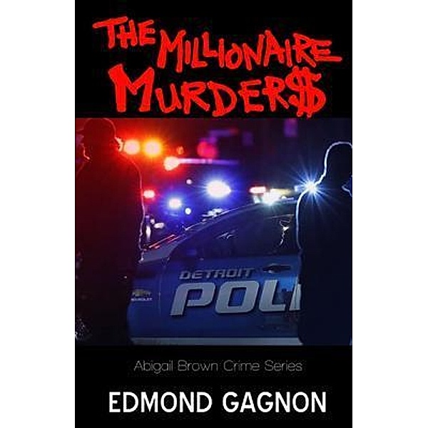 The Millionaire Murders / Edmond Gagnon Author, Edmond Gagnon