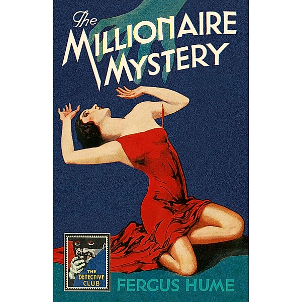 The Millionaire Mystery / Detective Club Crime Classics, Fergus Hume