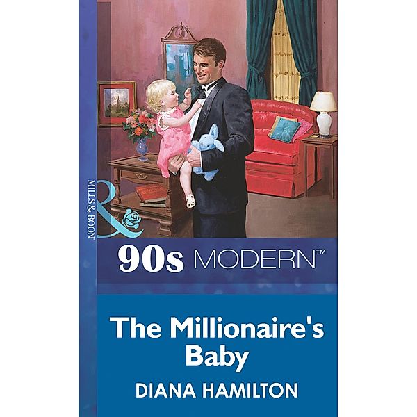 The Millionaire's Baby (Mills & Boon Vintage 90s Modern), Diana Hamilton