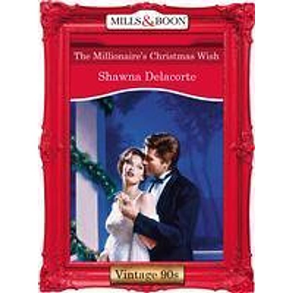 The Millionaire's Christmas Wish, Shawna Delacorte